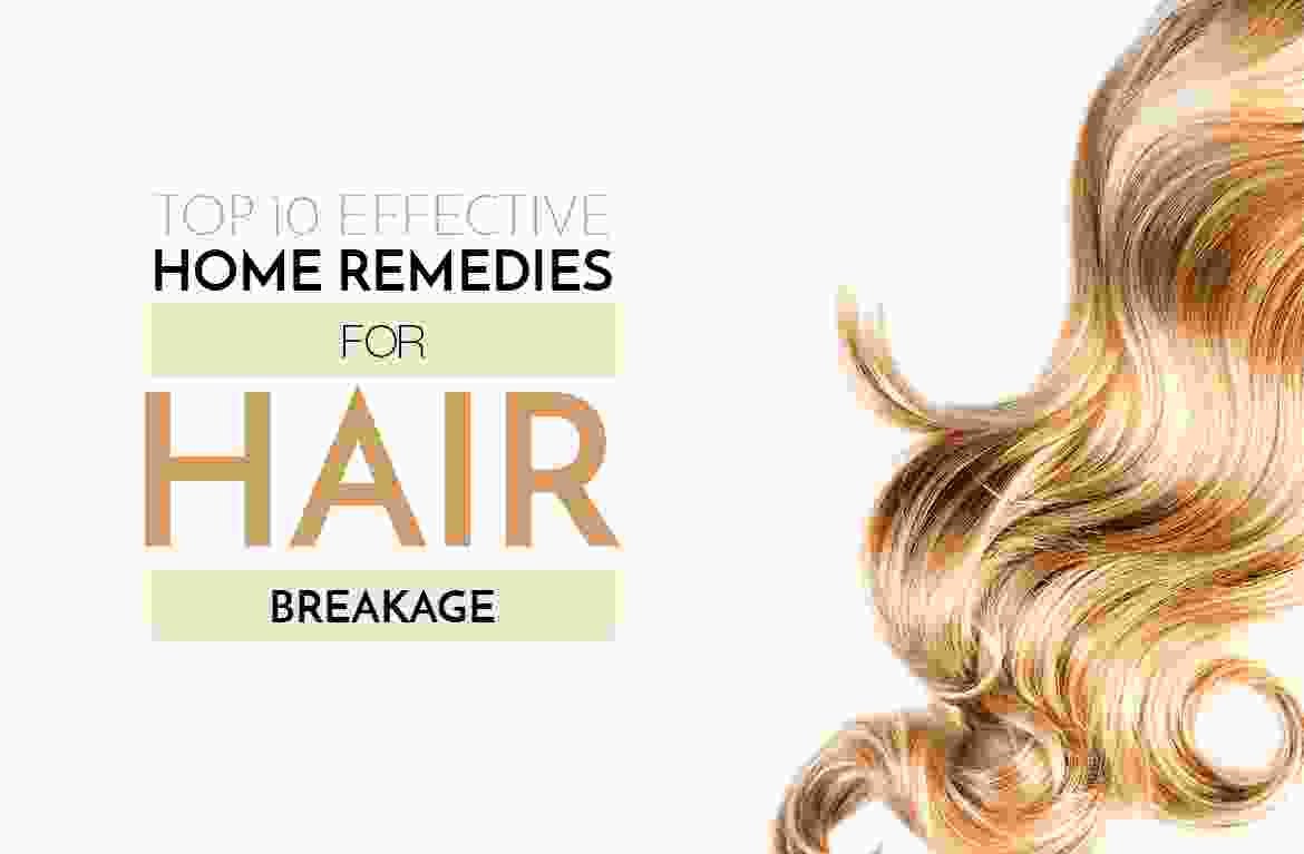 Top 10 effective Home Remedies for Hair Breakage